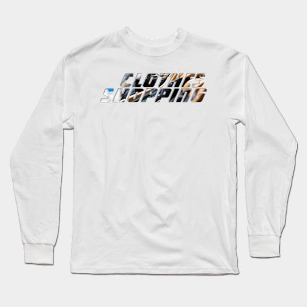 Clothes Shopping Long Sleeve T-Shirt by afternoontees